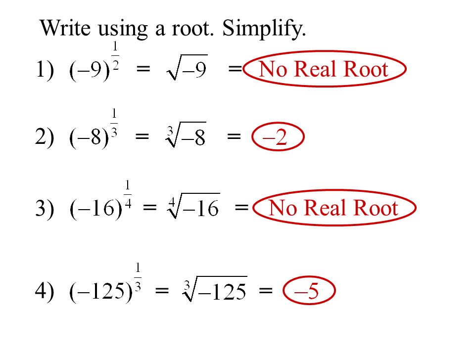Write using a root. Simplify. == == == == 1) 2) 3) 4) No Real Root