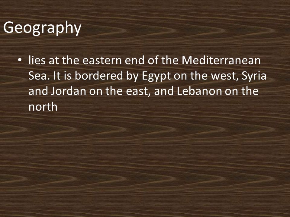 Geography lies at the eastern end of the Mediterranean Sea.