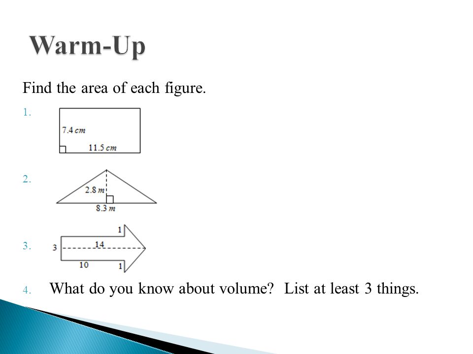 Find the area of each figure What do you know about volume List at least 3 things.