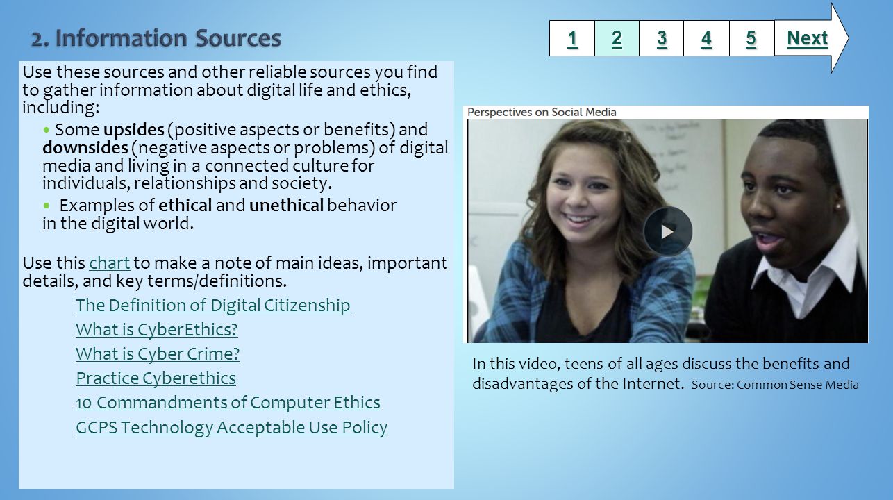 Use these sources and other reliable sources you find to gather information about digital life and ethics, including: Some upsides (positive aspects or benefits) and downsides (negative aspects or problems) of digital media and living in a connected culture for individuals, relationships and society.