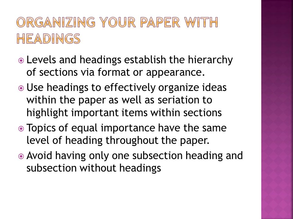  Levels and headings establish the hierarchy of sections via format or appearance.