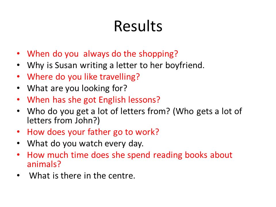 Results When do you always do the shopping. Why is Susan writing a letter to her boyfriend.