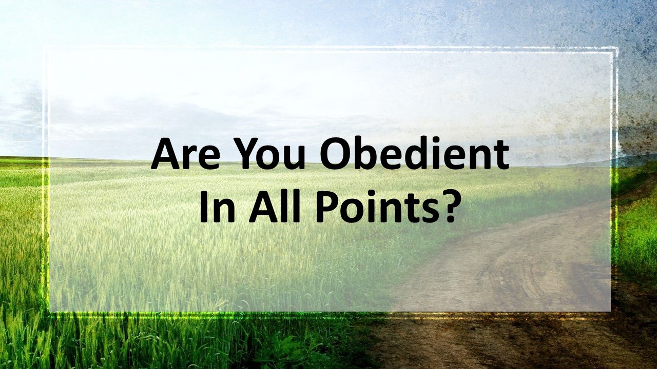 Are You Obedient In All Points