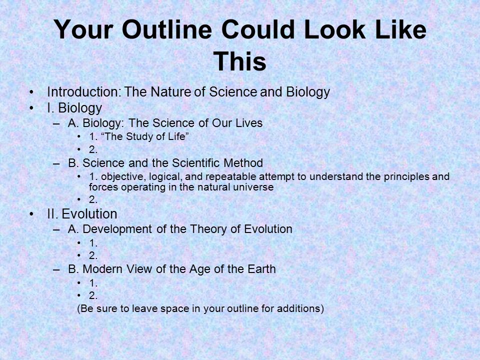 Your Outline Could Look Like This Introduction: The Nature of Science and Biology I.