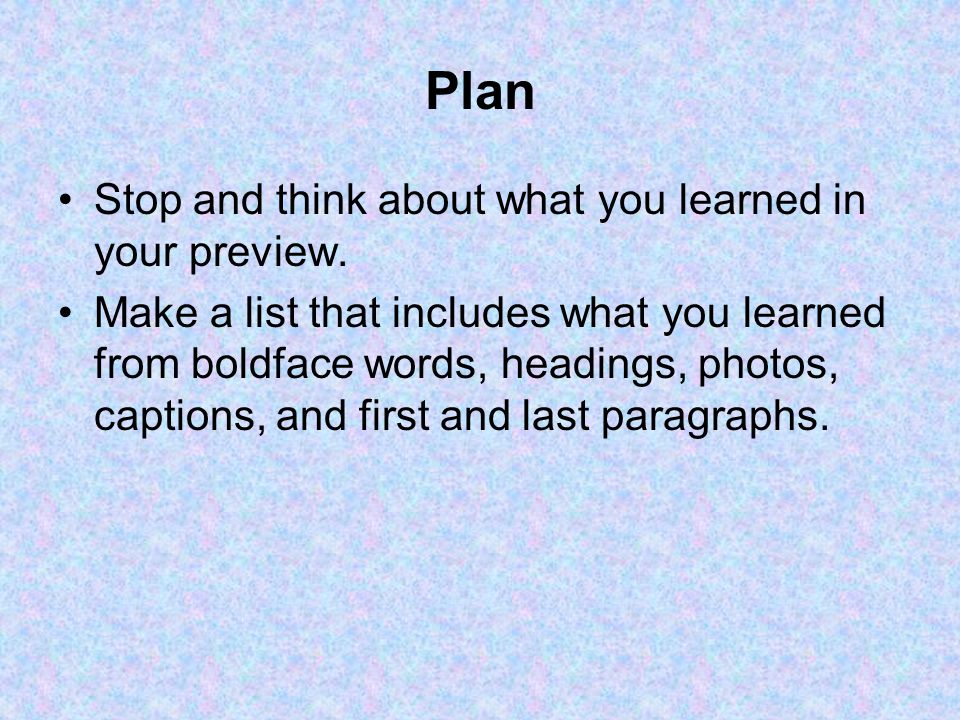 Plan Stop and think about what you learned in your preview.