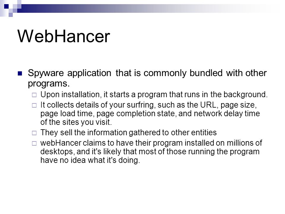 WebHancer Spyware application that is commonly bundled with other programs.