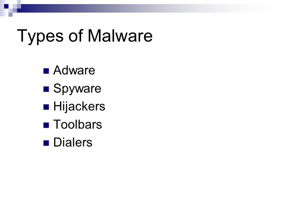 Types of Malware Adware Spyware Hijackers Toolbars Dialers