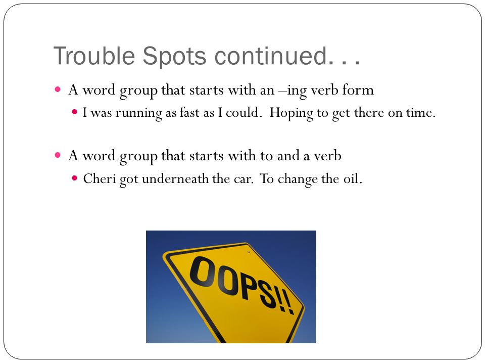 Trouble Spots continued...