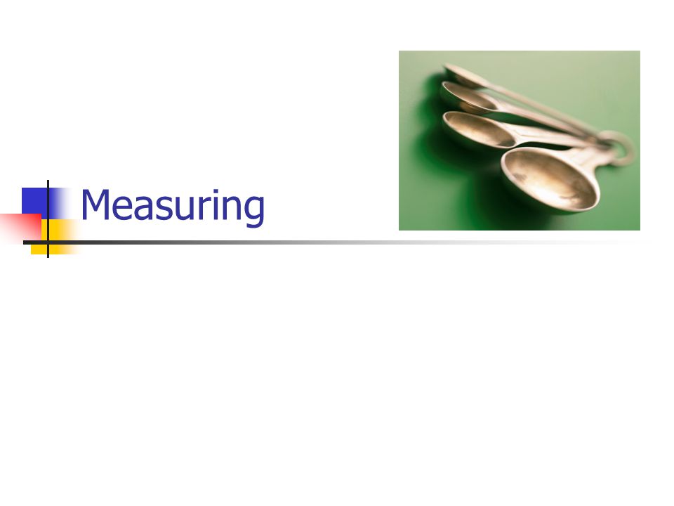Measuring