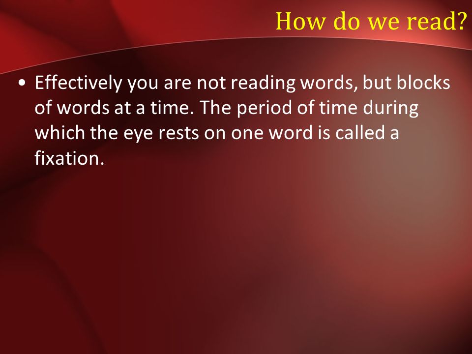 Effectively you are not reading words, but blocks of words at a time.