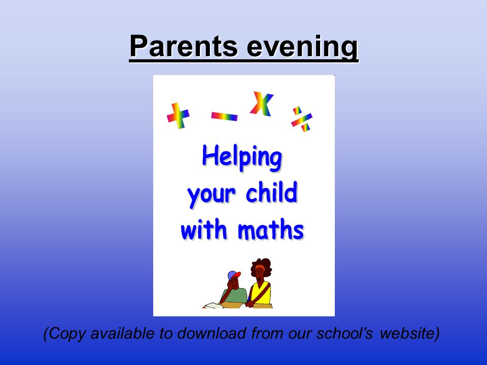 Parents evening (Copy available to download from our school’s website)
