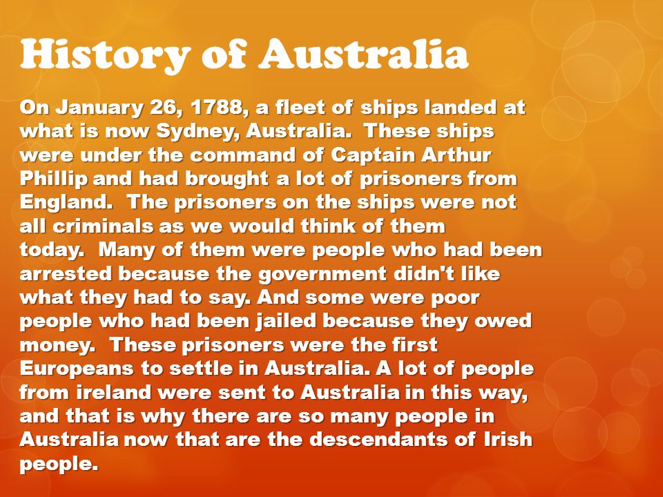 Fun Facts.  Australia was founded by Dutch man Willem Janszoon in the early 1600’s.