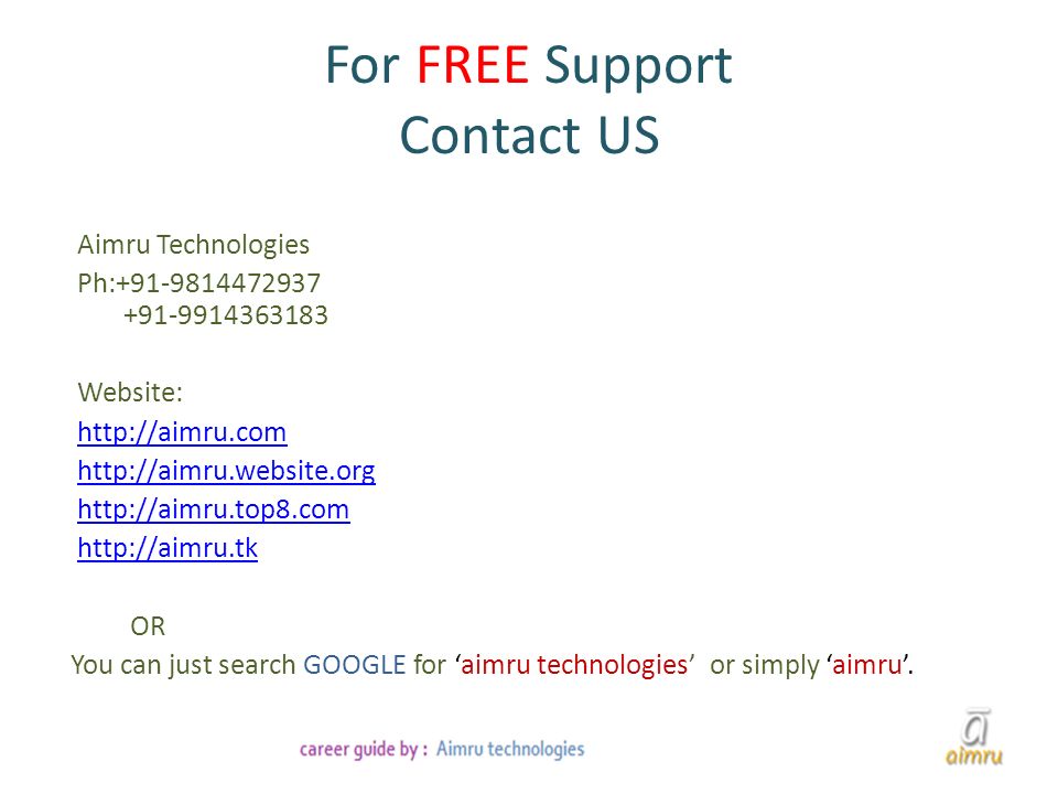 For FREE Support Contact US Aimru Technologies Ph: Website: OR You can just search GOOGLE for ‘aimru technologies’ or simply ‘aimru’.