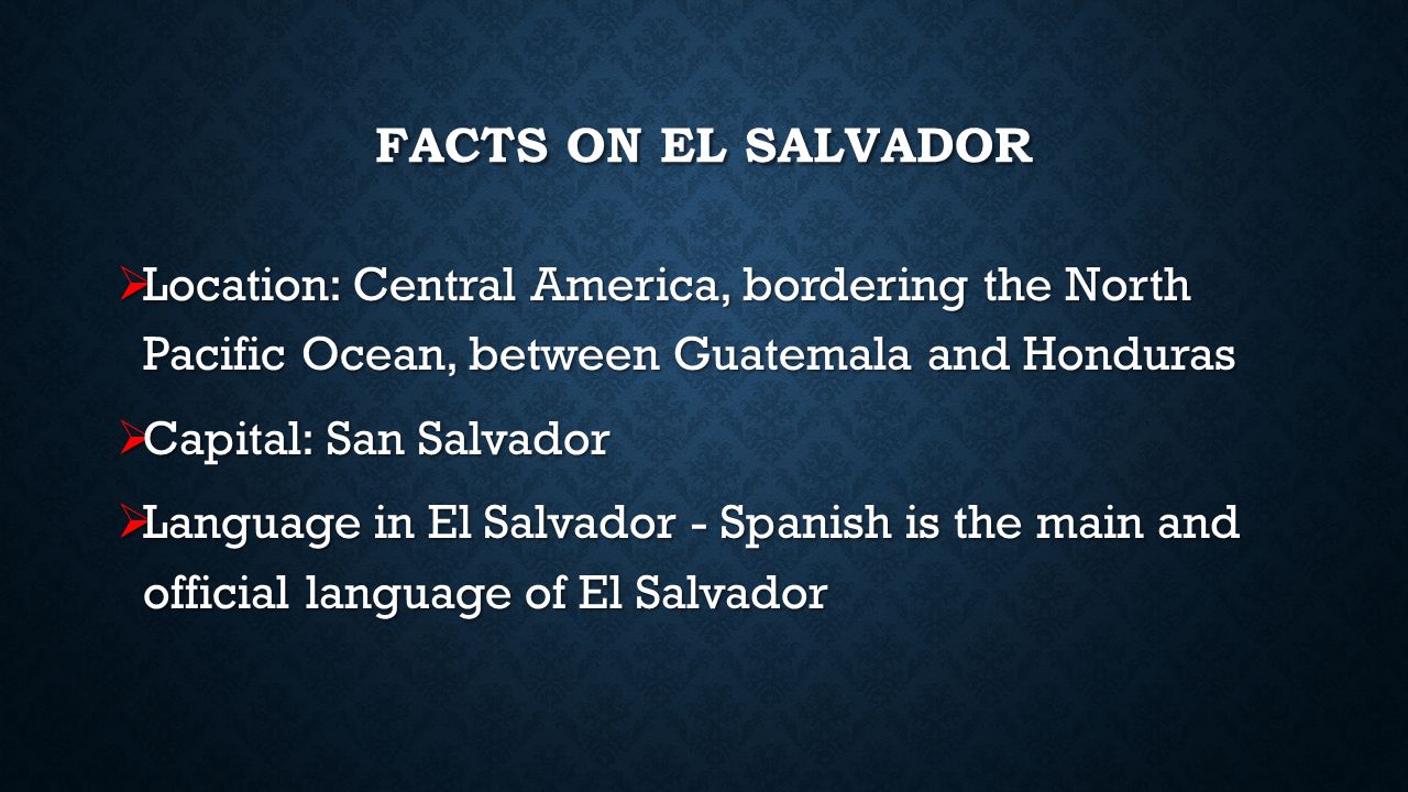 BACKGROUND INFORMATION  In 1821, El Salvador and the other Central American provinces declared their independence from Spain