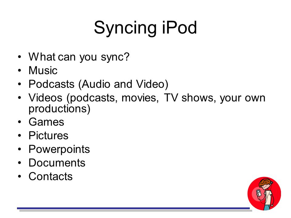 Syncing iPod What can you sync.