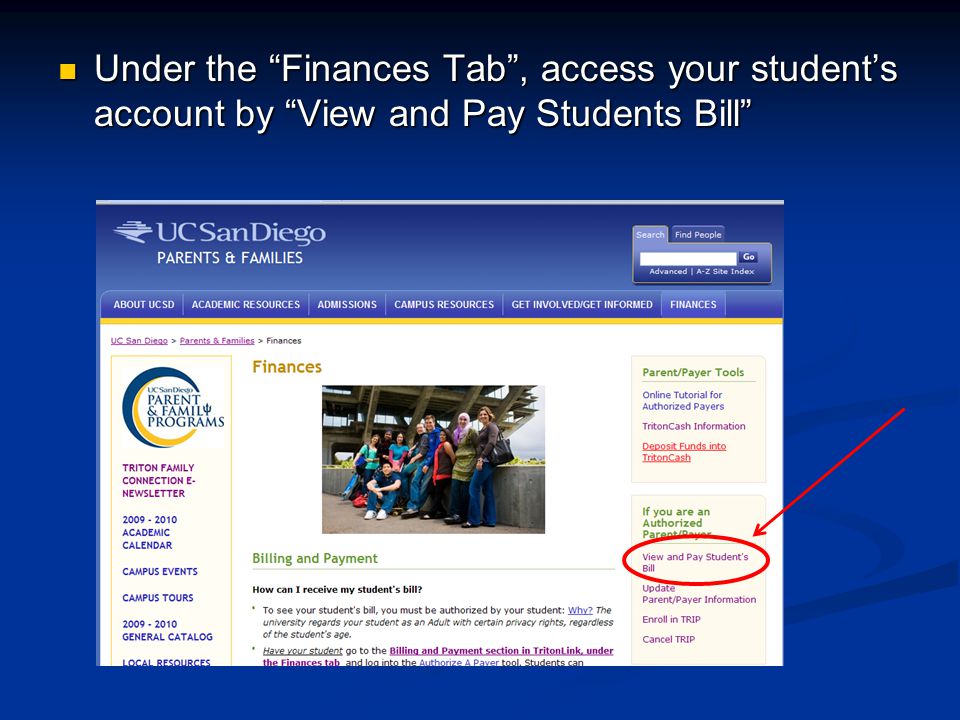 Under the Finances Tab , access your student’s account by View and Pay Students Bill Under the Finances Tab , access your student’s account by View and Pay Students Bill