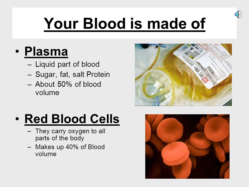 Plasma A straw- coloured liquid that carries the cells and the platelets which help blood clot.