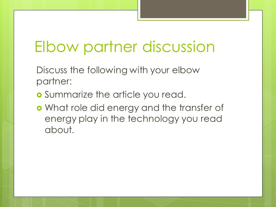 Elbow partner discussion Discuss the following with your elbow partner:  Summarize the article you read.
