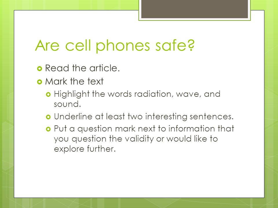 Are cell phones safe.  Read the article.