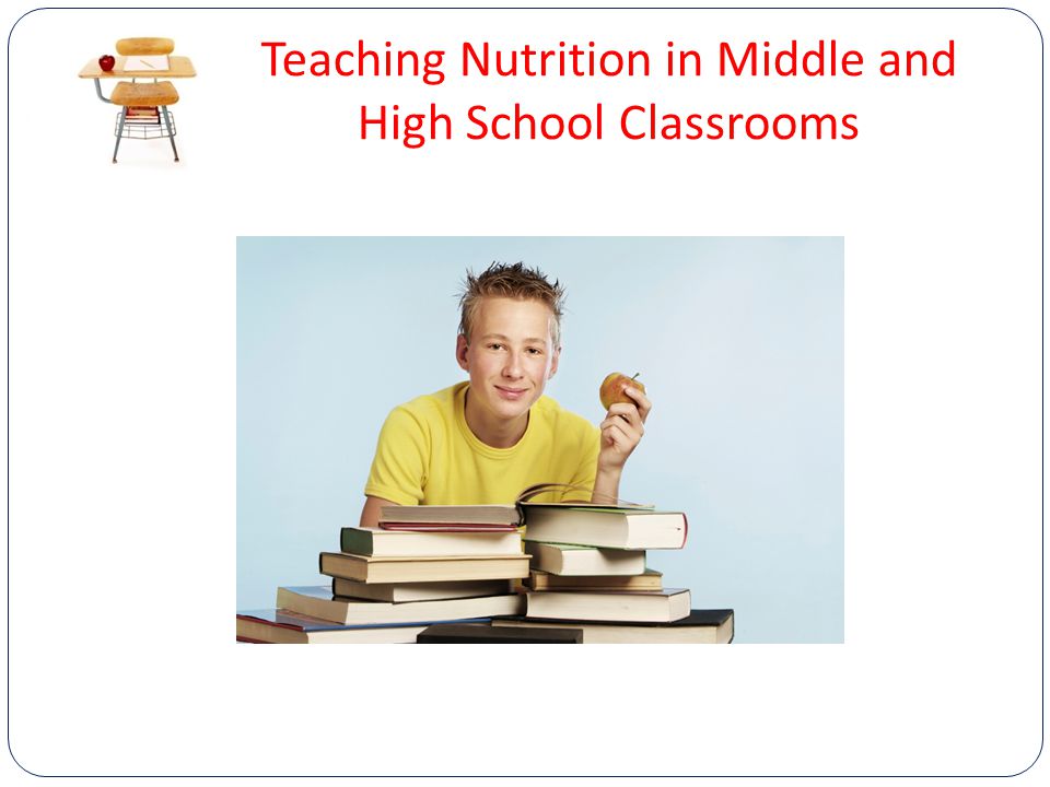 Teaching Nutrition in Middle and High School Classrooms