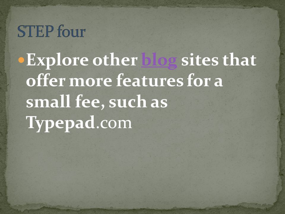 Explore other blog sites that offer more features for a small fee, such as Typepad.comblog