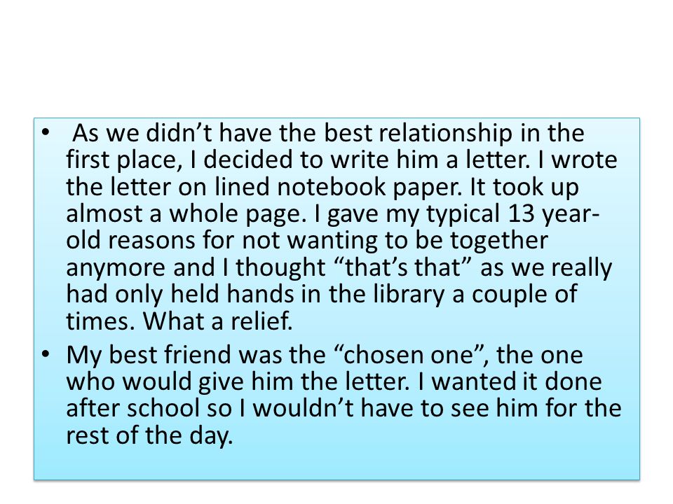 As we didn’t have the best relationship in the first place, I decided to write him a letter.