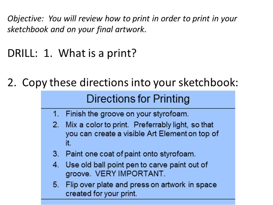 Objective: You will review how to print in order to print in your sketchbook and on your final artwork.