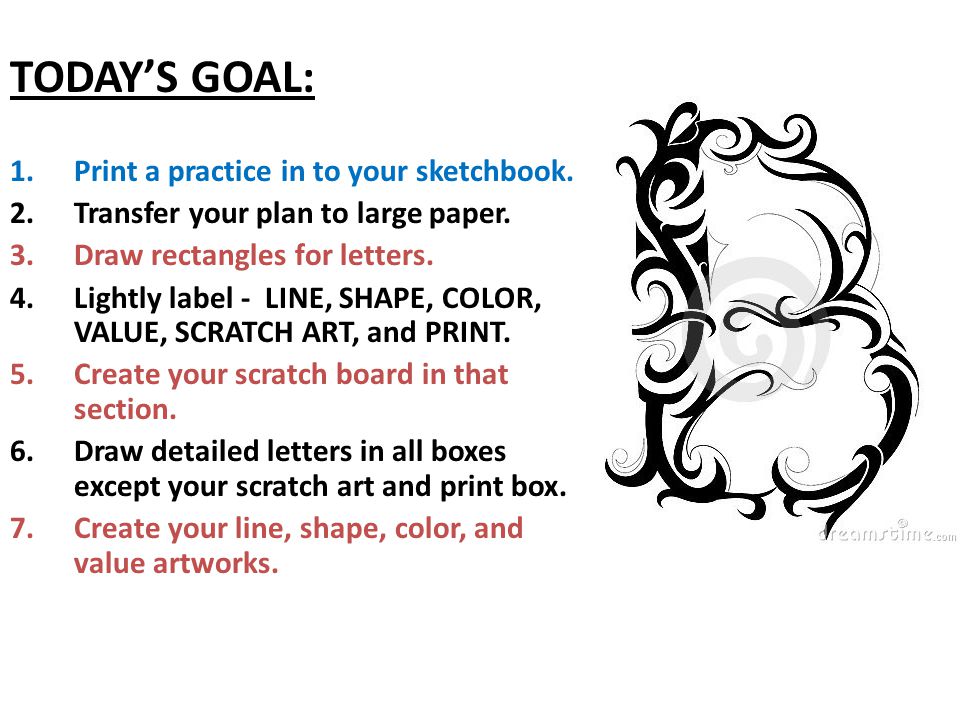 TODAY’S GOAL: 1.Print a practice in to your sketchbook.