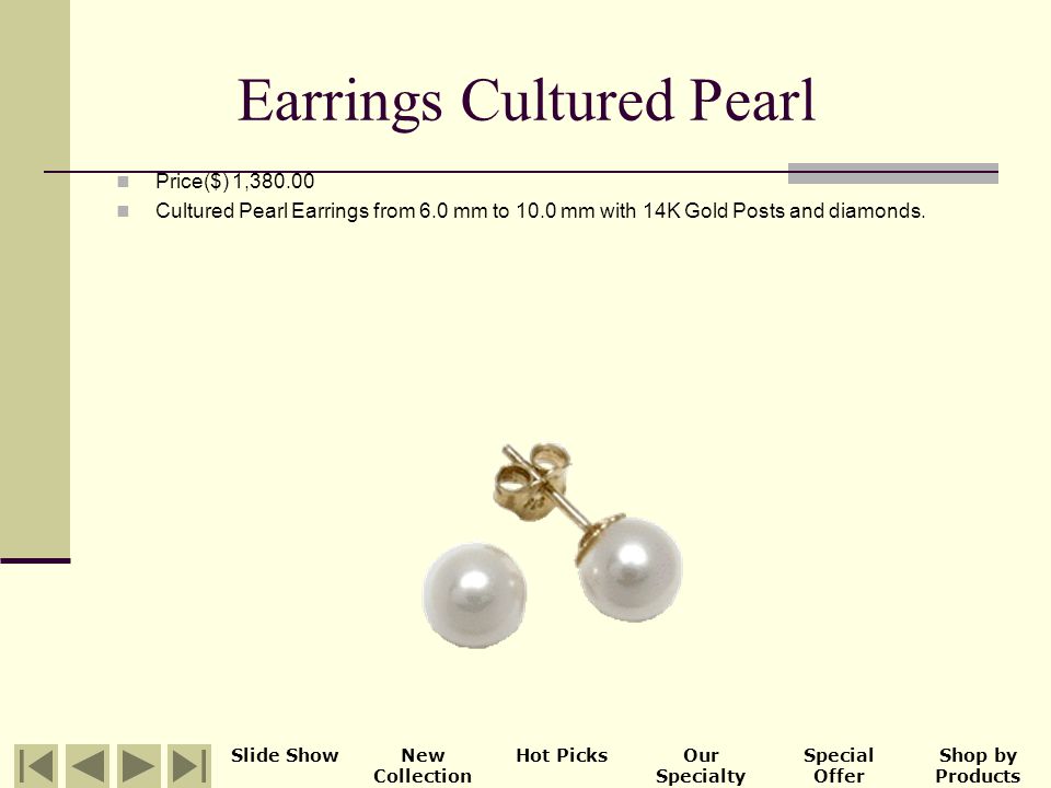 Earrings Cultured Pearl Price($) 1, Discount($) Original Price($) 1, Cultured Pearl Earrings from 6.0 mm to 10.0 mm with 14K Gold Posts and diamonds.