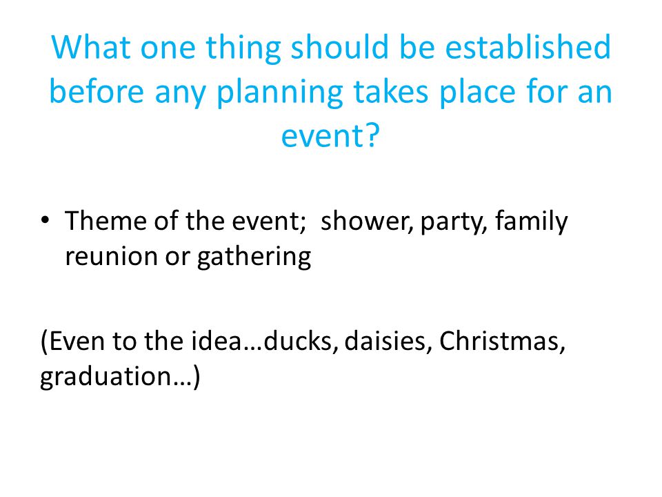 What one thing should be established before any planning takes place for an event.