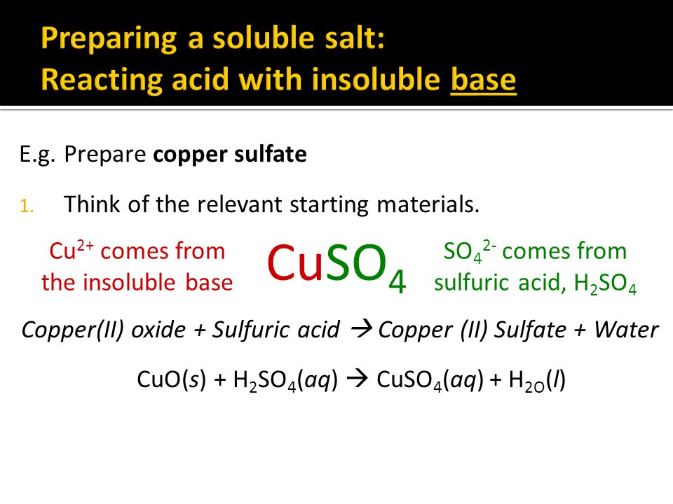 E.g. Prepare copper sulfate 1. Think of the relevant starting materials.