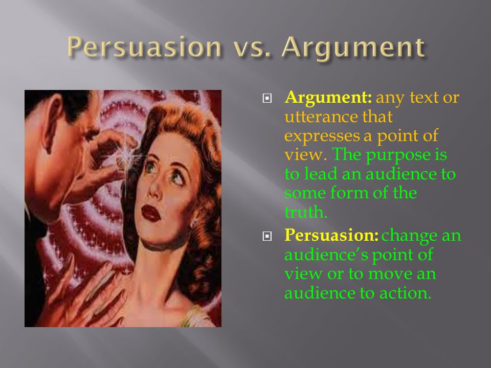  Argument: any text or utterance that expresses a point of view.