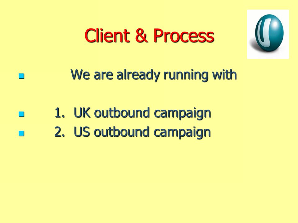 Client & Process We are already running with We are already running with 1.