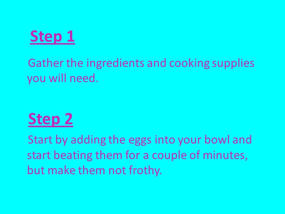 Step 1 Gather the ingredients and cooking supplies you will need.