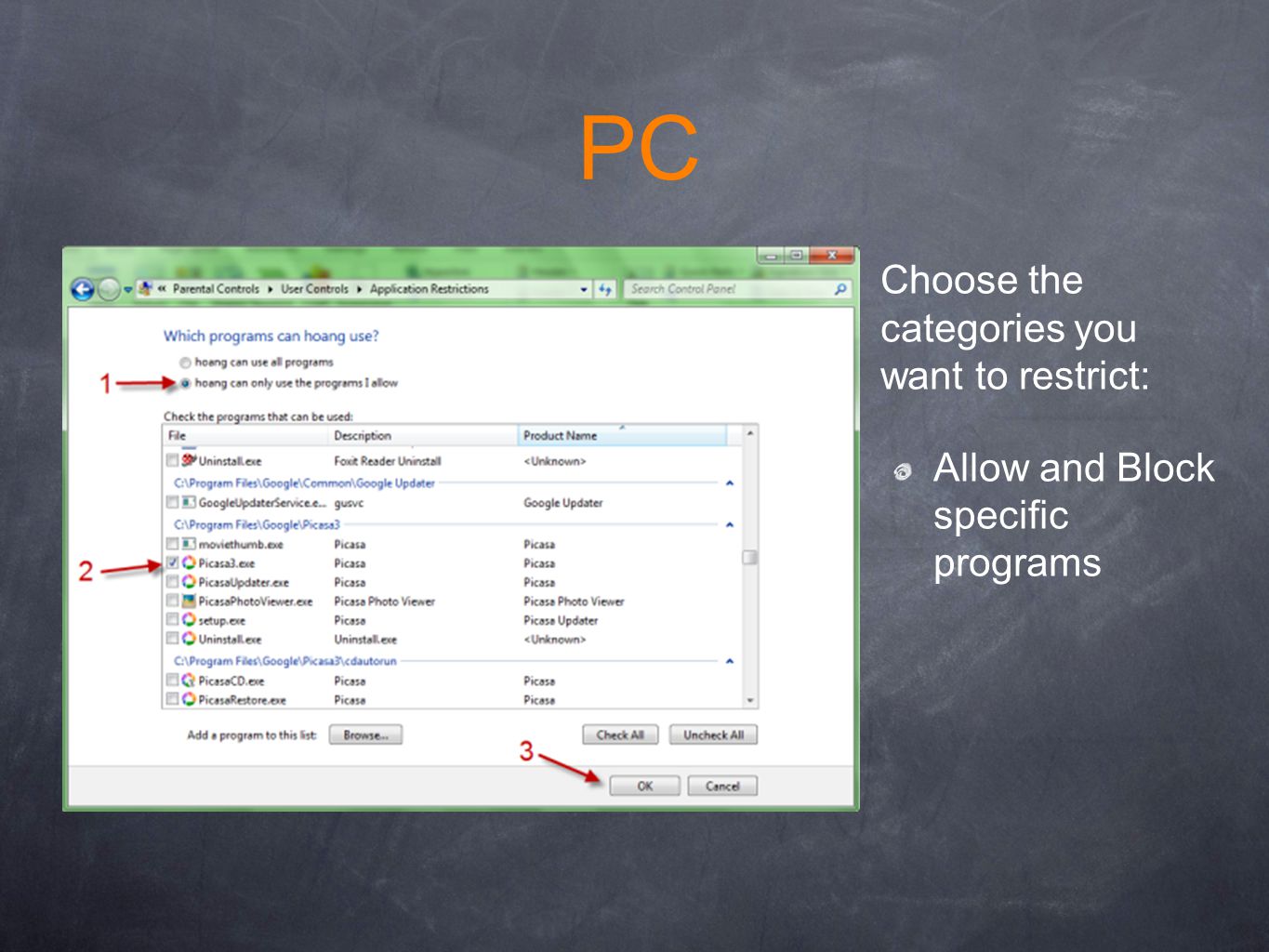 PC Choose the categories you want to restrict: Allow and Block specific programs