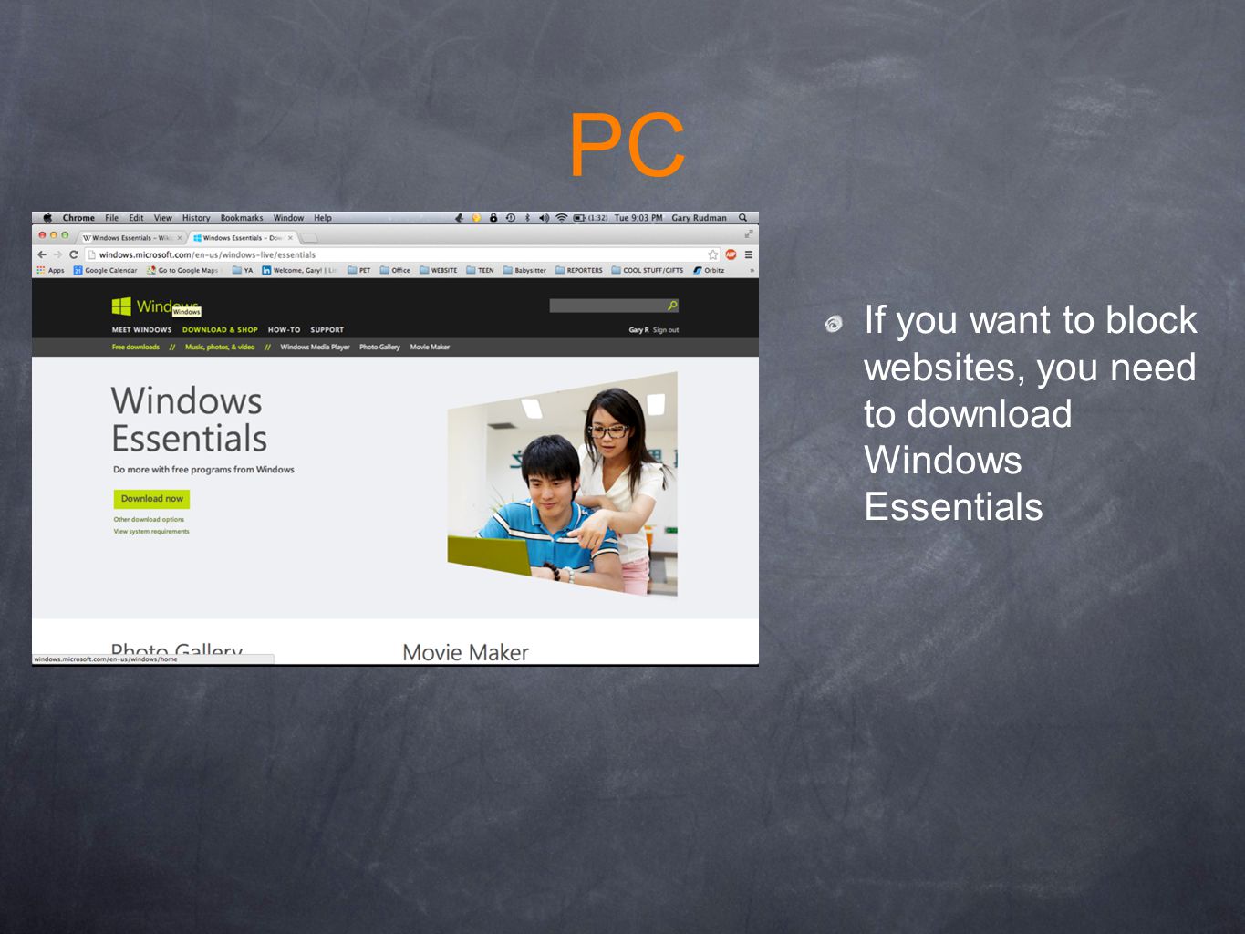 PC If you want to block websites, you need to download Windows Essentials