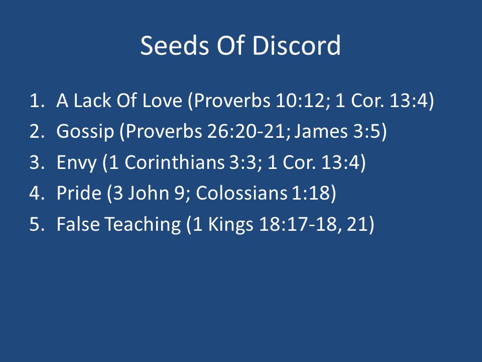Seeds Of Discord 1.A Lack Of Love (Proverbs 10:12; 1 Cor.