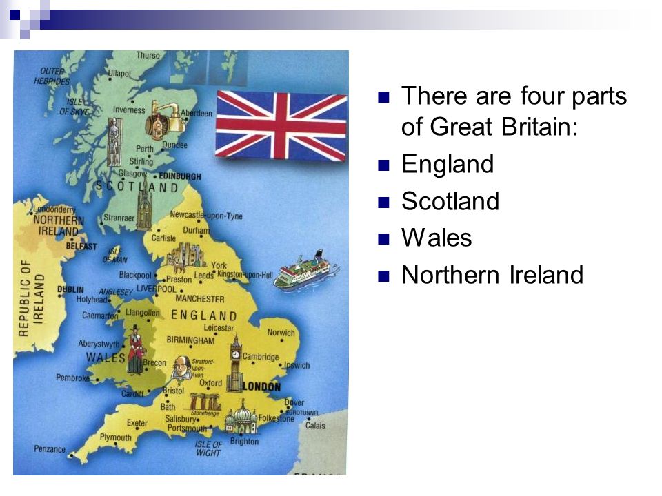 There are four parts of Great Britain: England Scotland Wales Northern Ireland