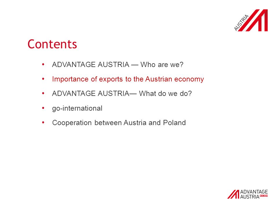 Contents ADVANTAGE AUSTRIA — Who are we.