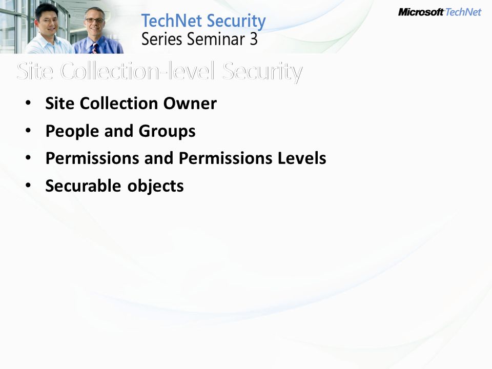 Site Collection Owner People and Groups Permissions and Permissions Levels Securable objects