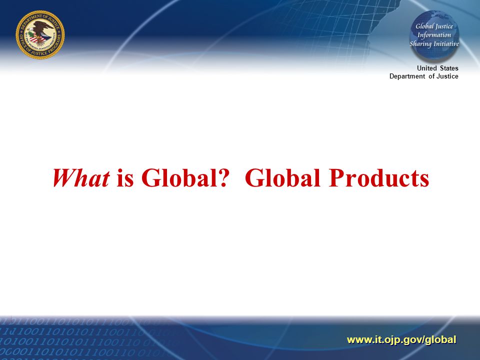 United States Department of Justice   What is Global Global Products