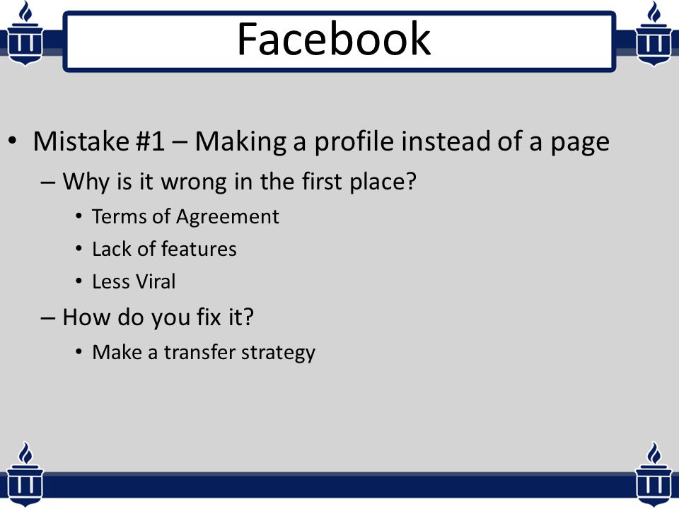 Mistake #1 – Making a profile instead of a page – Why is it wrong in the first place.