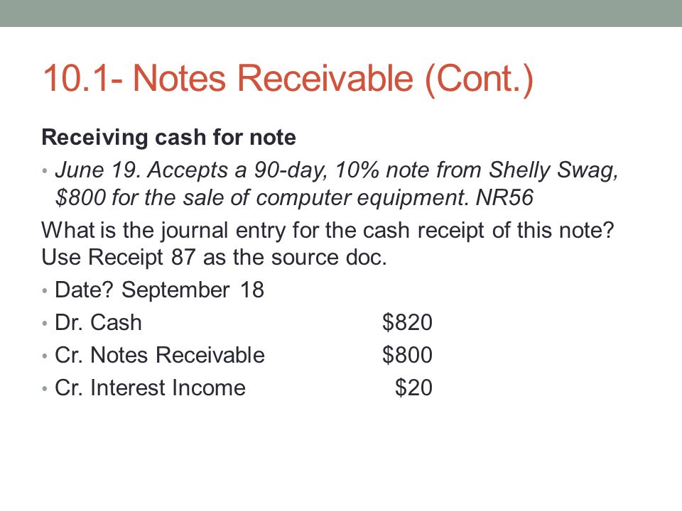 10.1- Notes Receivable (Cont.) Receiving cash for note June 19.
