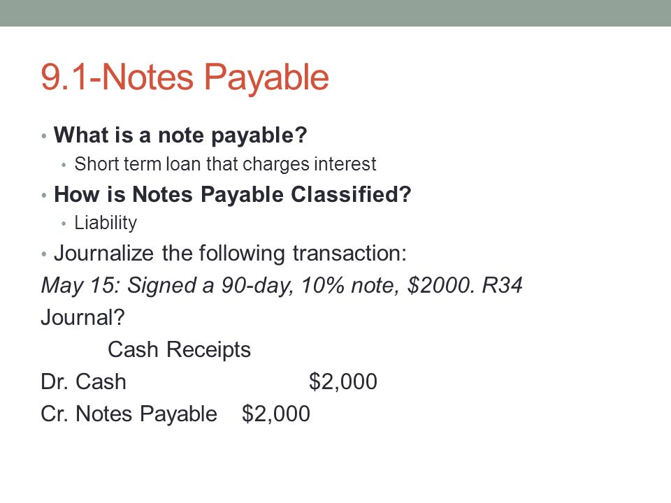 9.1-Notes Payable What is a note payable.