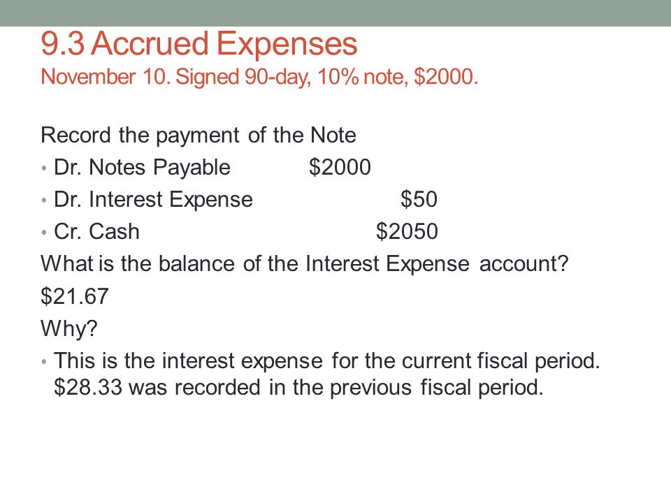 9.3 Accrued Expenses November 10. Signed 90-day, 10% note, $2000.