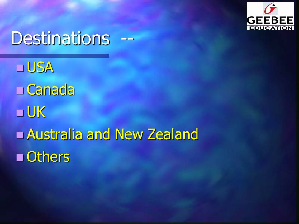 Destinations -- USA USA Canada Canada UK UK Australia and New Zealand Australia and New Zealand Others Others