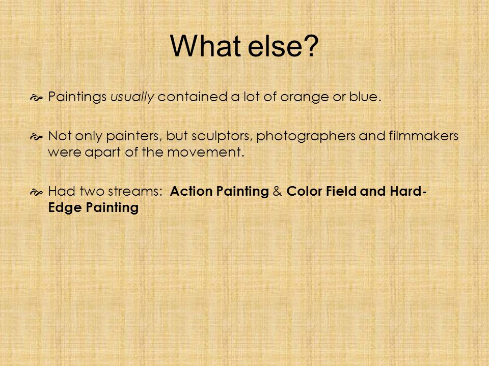  Paintings usually contained a lot of orange or blue.