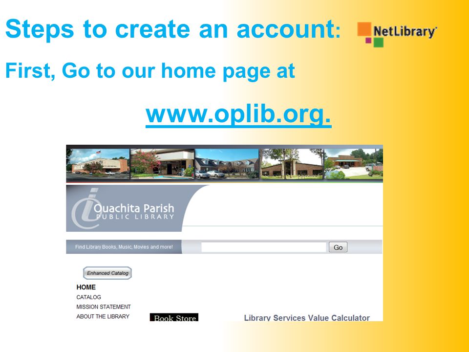 Steps to create an account : First, Go to our home page at