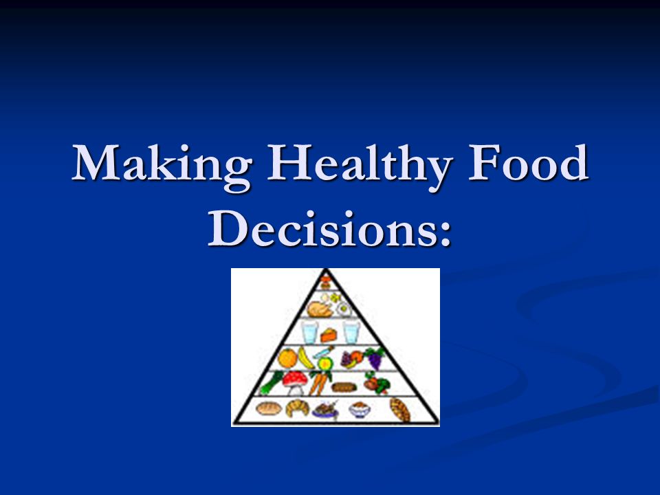 Making Healthy Food Decisions: