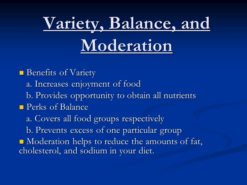 Variety, Balance, and Moderation Benefits of Variety Benefits of Variety a.